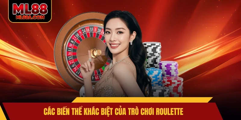 Các biến thể khác biệt của trò chơi roulette