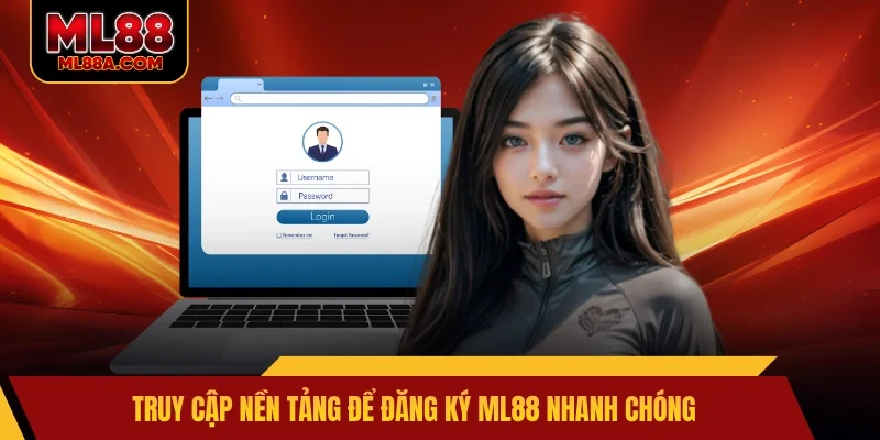 Truy cập nền tảng để đăng ký ML88 nhanh chóng