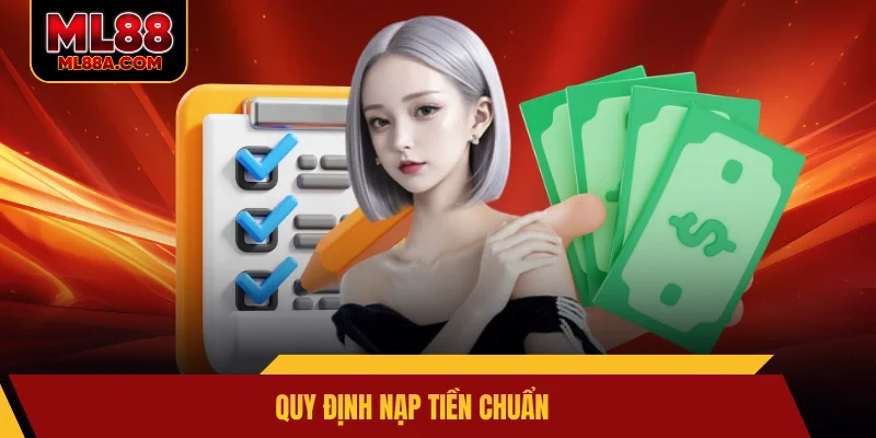 Quy định nạp tiền chuẩn