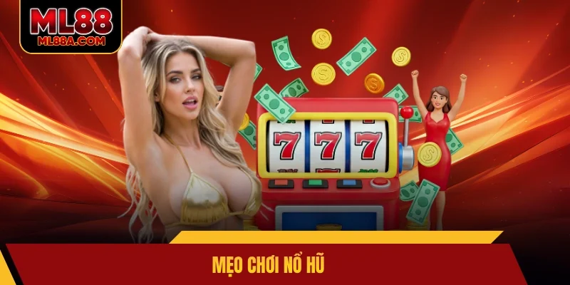 Mẹo chơi nổ hũ