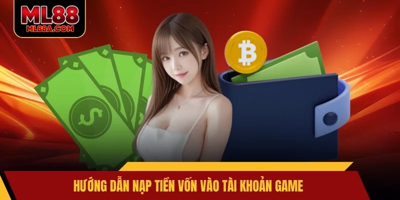 Hướng dẫn nạp tiền vốn vào tài khoản game