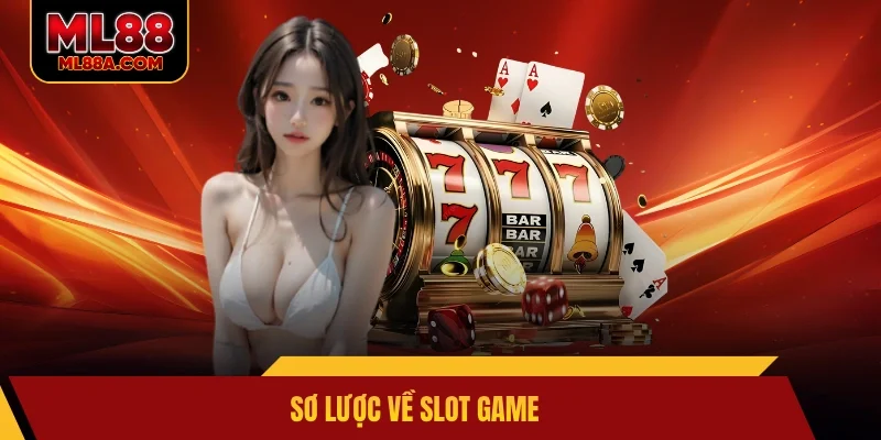 Sơ lược về slot game