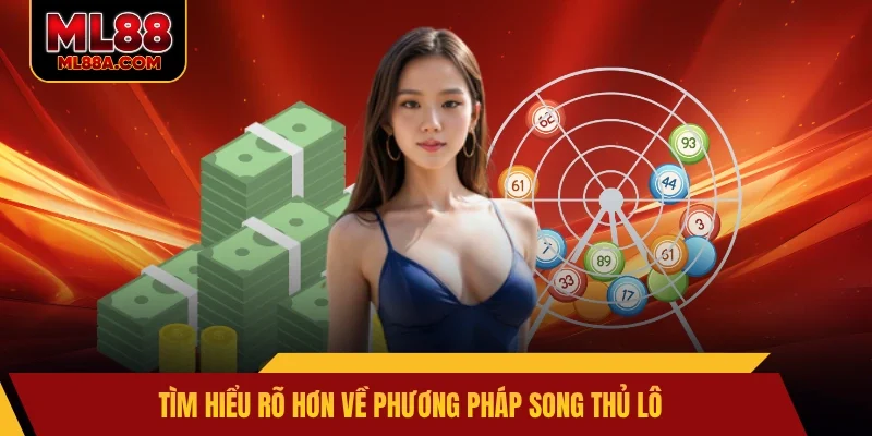 Tìm hiểu rõ hơn về phương pháp song thủ lô