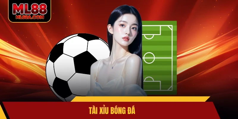 tài xỉu bóng đá
